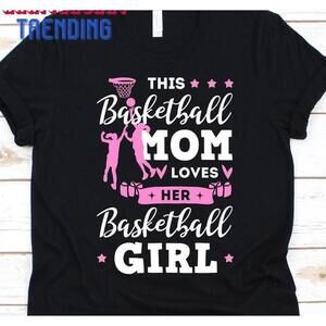 This Basketball Mom Loves Her Girl Shirt Player Gift For Lover Unisex